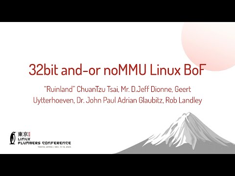 32bit and-or noMMU Linux BoF - Multiple Speakers