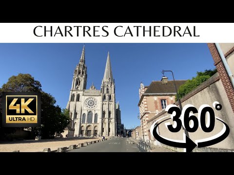 CHARTRES CATHEDRAL /  360° ( 4K ULTRA HD )