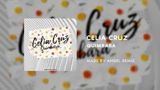 Celia Cruz - Quimbara (Made By Angel Remix)