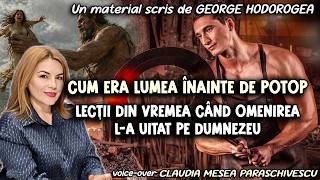 Cum era lumea înainte de Potop * Lecții din vremea când omenirea l-a uitat pe Dumnezeu