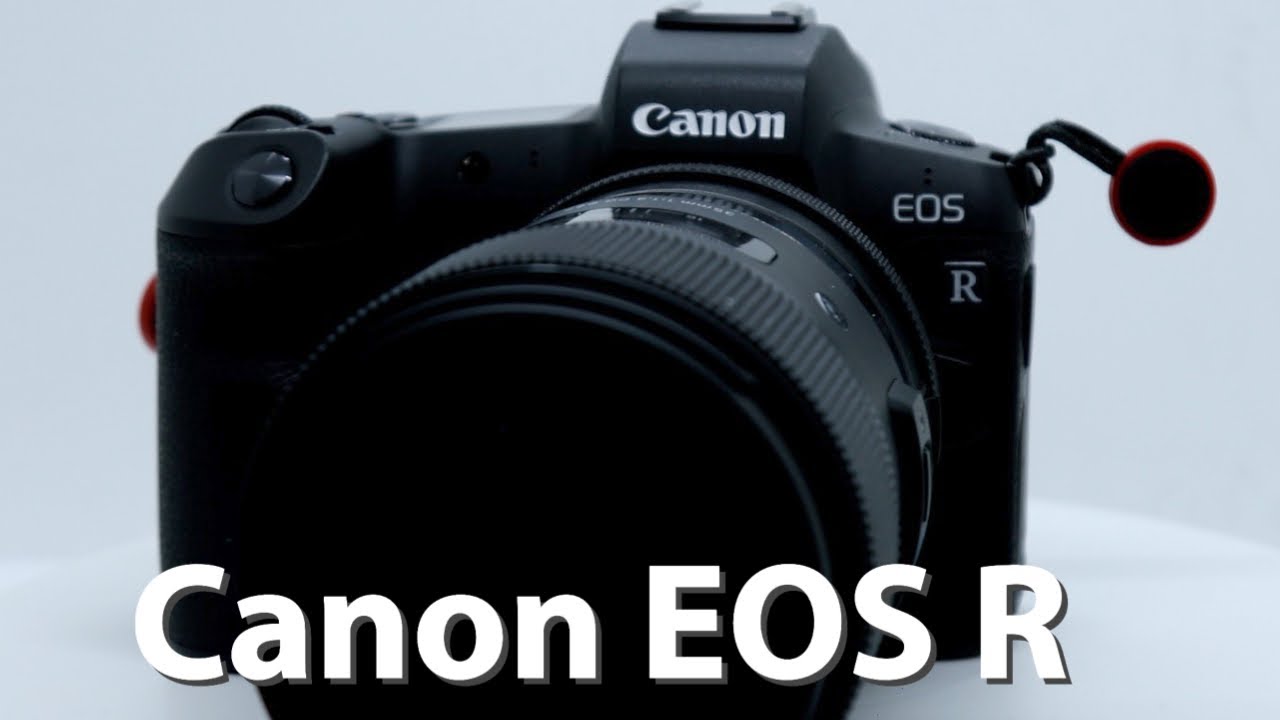 Canon EOS R - Full Frame Mirrorless Camera