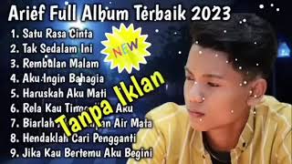 Download lagu kumpulan lagu Arief saputra full album terbaru 2023 🎶 satu rasa cinta 🎶 tak sedalam ini mp3