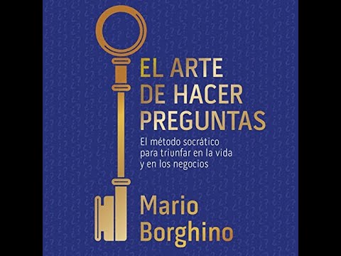 El arte de hacer preguntas AUDIO LIBRO El método socrático para triunfar en la vida MARIO BOGHINO IA