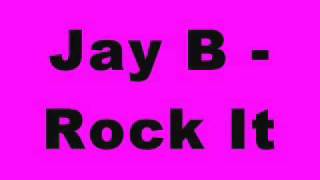 Jay B - Rock It