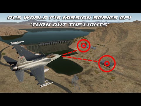 F-16C Mission Series EP 1: 'Turn Out the Lights' | DCS World