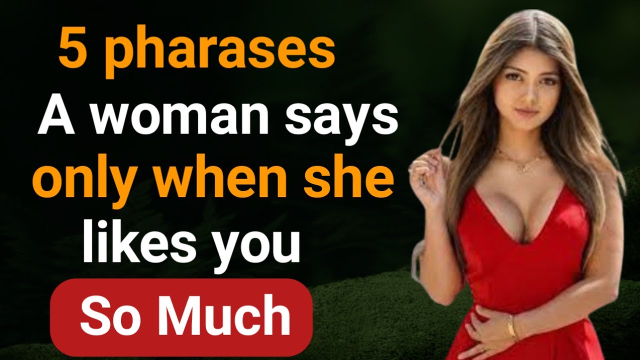 5 PHRASES A WOMAN SAYS WHEN SHE LIKES YOU! | qoutes heaven.