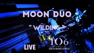 Moon Duo - Wilding - Live @Le106