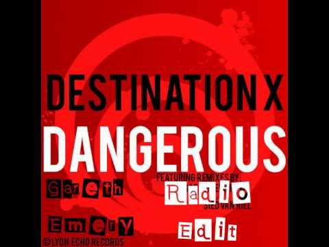 Destination X - Dangerous (Gareth Emery Radio Edit)