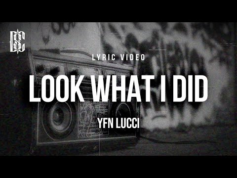 YFN LUCCI - LOOK WHAT I DID | Lyrics