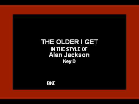 Alan Jackson - The Older I Get (Karaoke Version)