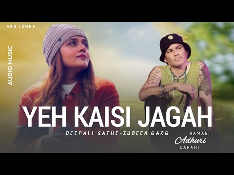 Yeh kaisi Jagah Zubeen Garg | Ye kaisi Jagah Zubeen Garg | Yeh kaisi Jagah | Zubeen Garg Song