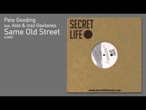 Pete Gooding feat  Asle & Inez Gavilanes - Same Old Street (Original Mix)