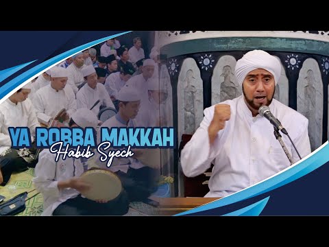 Ya Robba Makkah - Habib Syech Bin Abdul Qadir Assegaf (Live Qosidah Bustanul Asyiqin)