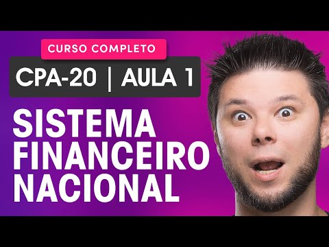 Curso CPA-20: Aula 01 - Sistema Financeiro Nacional 🚀 Curso GRÁTIS CPA-20 completo e atualizado ✅