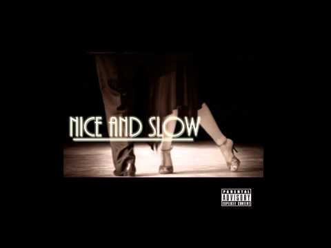 Nice and Slow  - Taj Withers, Hecdoe, Titu$, Real D