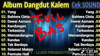 Download lagu CEK SOUND,DANGDUT KALEM FULL ALBUM POPULER (YANG) mp3 Download lagu CEK SOUND,DANGDUT KALEM FULL ALBUM POPULER (YANG) mp3