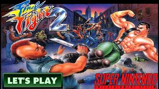 LET'S PLAY: FINAL FIGHT 2 (SNES - With Commentary)