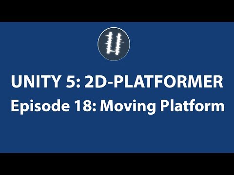 Unity 5: 2D Platformer-Moving Platform[18] LAST EPISODE