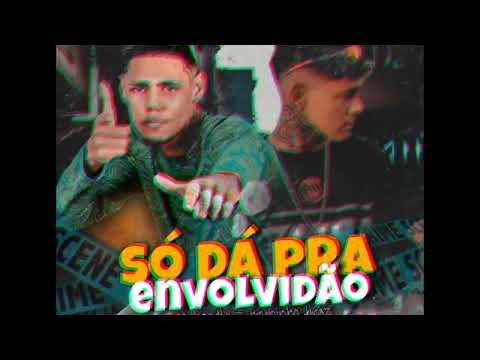 EOO KENDY E BRUNINHO BRAZ = SÓ DÁ PRA ENVOLVIDÃO