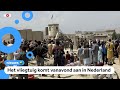 Eerste Nederlanders opgehaald uit Afghanistan