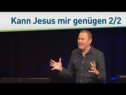 Kann Jesus mir genügen? 2/2 – Bayless Conley