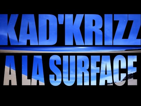 KADKRIZZ- À LA SURFACE