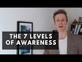 The 7 Levels of Awareness - What the Top Achievers Understand