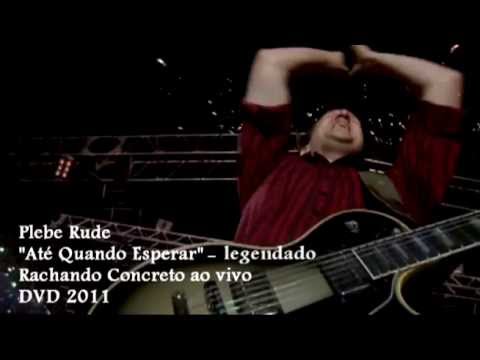 Plebe Rude - Até quando esperar (legendado) HD