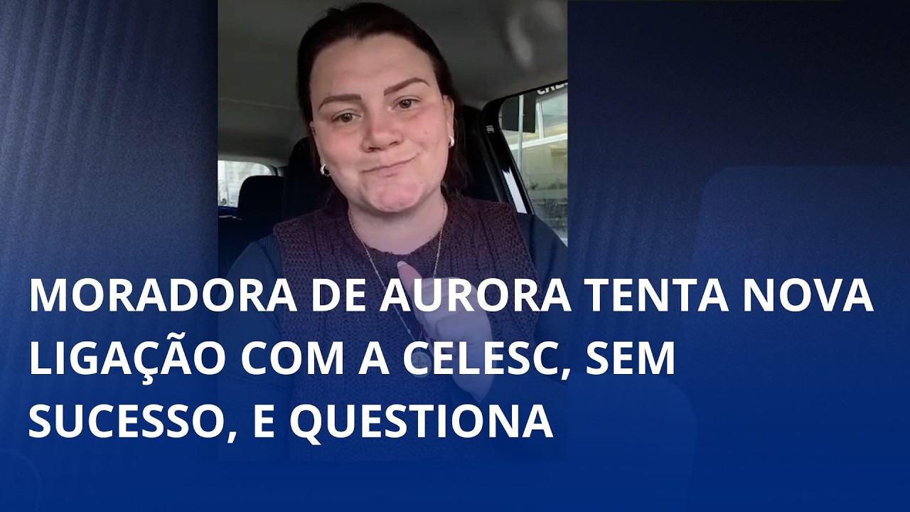 Moradora de Aurora tenta nova ligação com a Celesc, sem sucesso, e questiona