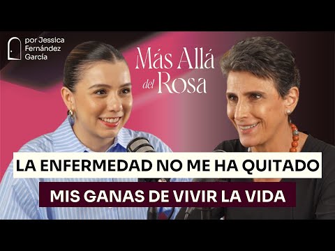 Tengo cáncer etapa 4: mis lecciones más grandes de vida- Más allá del rosa con Tere Díaz
