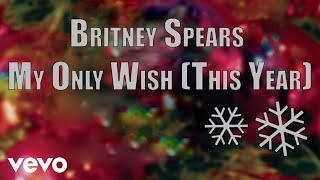 Britney Spears - My Only Wish (This Year)