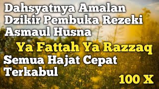 Download lagu Dzikir Asmaul Husna Murah Rezeki Merdu Ya Fattah Ya Razzaq 100x mp3