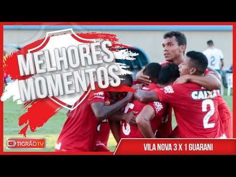 VILA NOVA 3X1 GUARANI  - MELHORES MOMENTOS