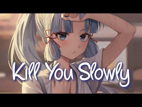 「Nightcore」 Kill You Slowly - Nick Kandler ♡ (Lyrics)