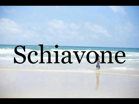 How To Pronounce Schiavone🌈🌈🌈🌈🌈🌈Pronunciation Of Schiavone
