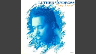 Luther Vandross - Any Love (Remastered) [Audio HQ]