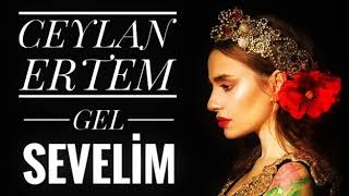 Ceylan Ertem   Gel Sevelim