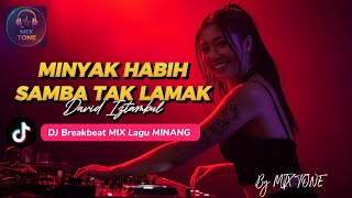 Download lagu MINYAK HABIH SAMBA TAK LAMAK - DAVID IZTAMBUL (Remix Viral Terbaru) | Full bass by MIX TONE mp3