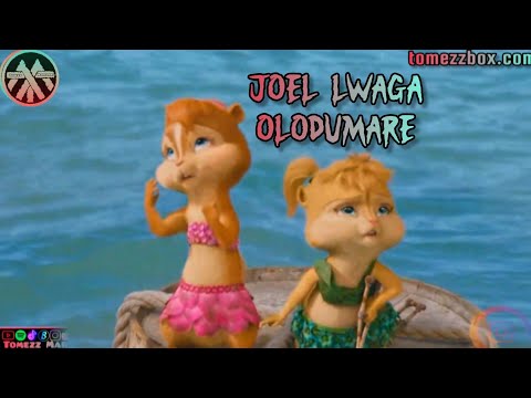 Joel Lwaga - Olodumare | Tomezz Martommy | Alvin & Chipmunks | Chipettes