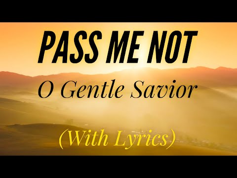Pass Me Not O Gentle Savior (with lyrics) - beautiful hymn