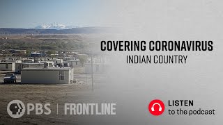 Covering Coronavirus: Indian Country (podcast) | FRONTLINE