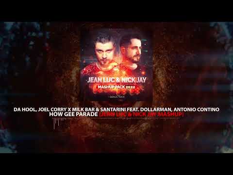 Da Hool, Joel Corry x Milk Bar & Santarini, Dollarman - How Gee Parade (Jean Luc & Nick Jay Mashup)