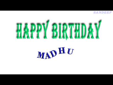 happy birthday madhu