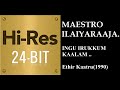 Ingu Irukkum 24Bit Hires I I Ethir Kaatru 1990 I I Ilaiyaraaja I I Uma Ramanan
