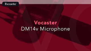 Video thumbnail for Vocaster DM14v Microphone /Focusrite by Focusrite