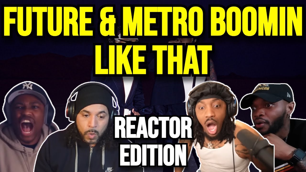 Future & Metro Boomin ft. Kendrick Lamar - Like That - REACTION MASHUP
