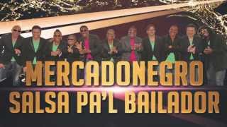 Salsa Pa'l Bailador / Orquesta Mercadonegro
