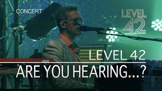 Level 42 - Are You Hearing (Sirens Tour Live, 2015) OFFICIAL