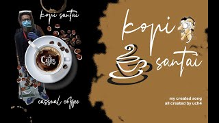 Download lagu uch4 - Kopi santai (Casual coffee) [ official music video ] mp3