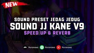 DJ Sound JJ Kane V9 ( Speed Up & Reverb ) 🎧